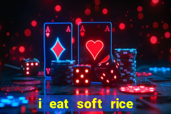 i eat soft rice in another world pt br cap 1